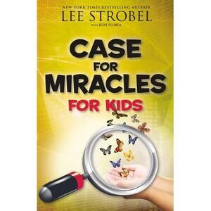 Case for Miracles for Kids -- Lee Strobel